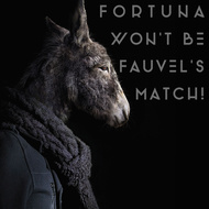 Fortuna Won t Be Fauvel s Match